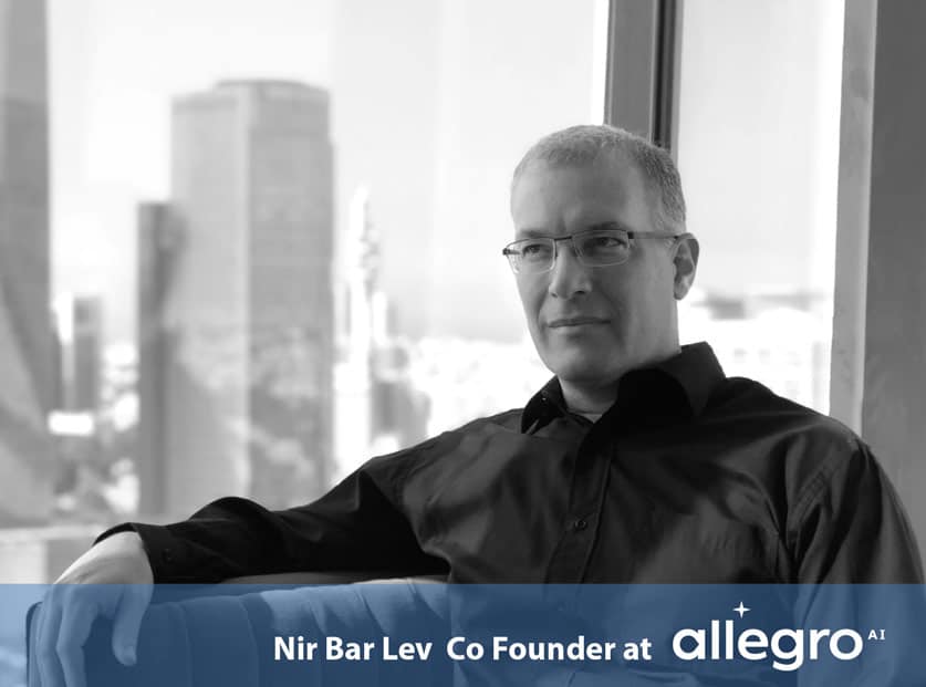 Nir Bar Lev founder at allegro : Allegro ai can help companies in the artificial intelligence space