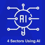 4 Sectors Using AI Or Artificial Intelligence