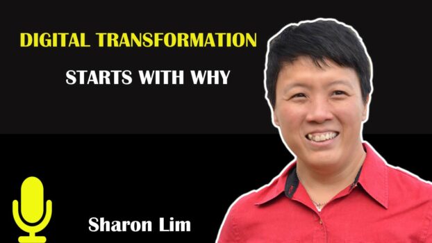 Sharon Lim : Digital Transformation Implementation Begins with Why