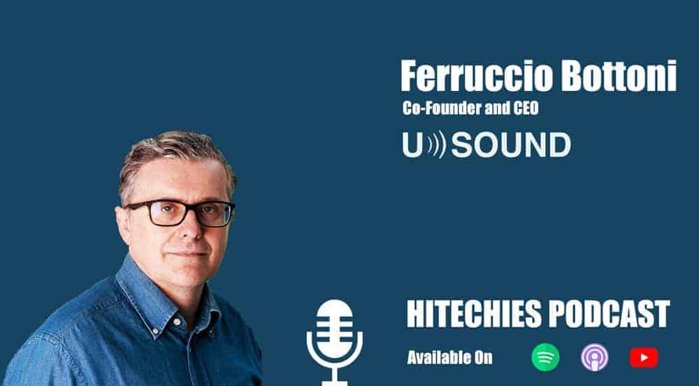 Ferruccio Bottoni CEO of  USound in Hitechies Podcast with Pramod Dhakal