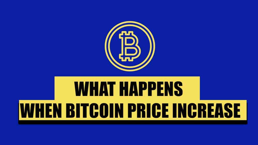 what happens when Bitcoin price increase