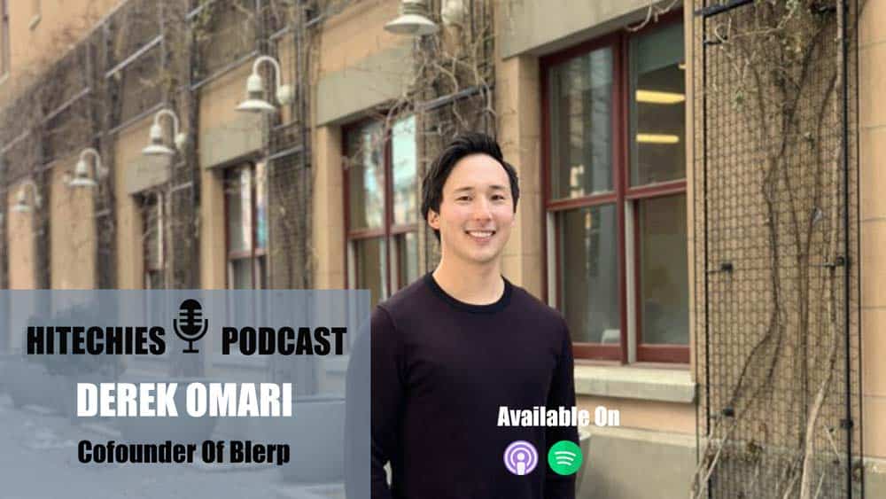 Derek Omari Cofounder Of Blerp In Hitechies Podcast: 2021