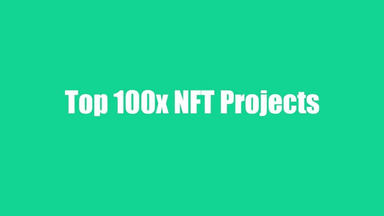 Top 100x NFT Projects