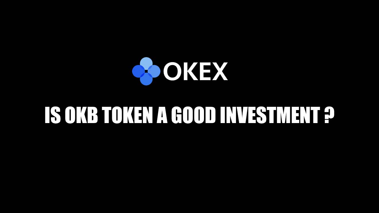 Is OKB Token a good investment strategy in 2021 ?