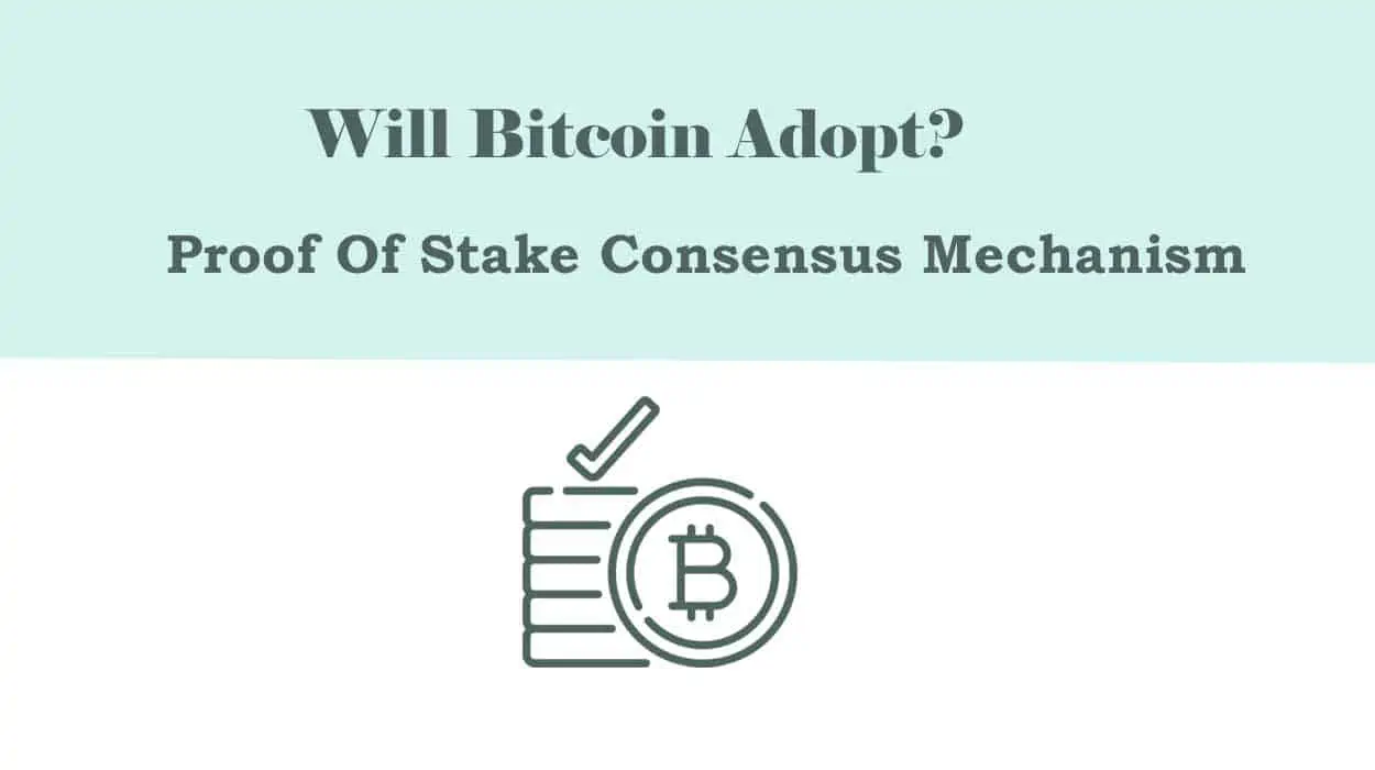 will bitcoin adopt proof of stake consensus mechanism