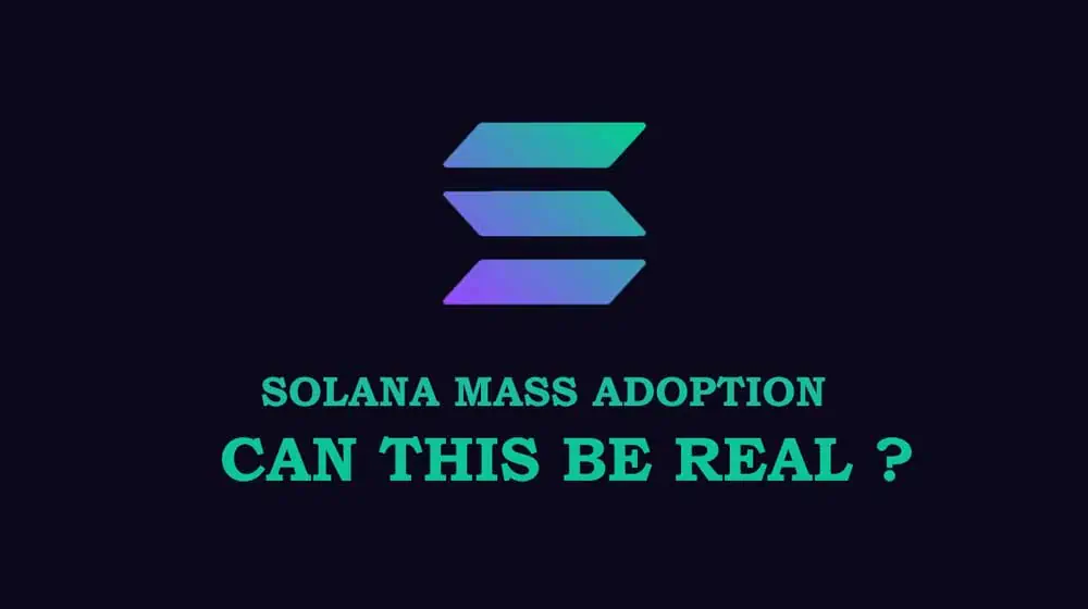 Solana Mass Adoption - Will this become real ?