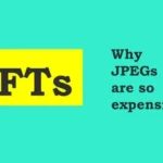 NFTs : Why Are NFTs So Expensive ?