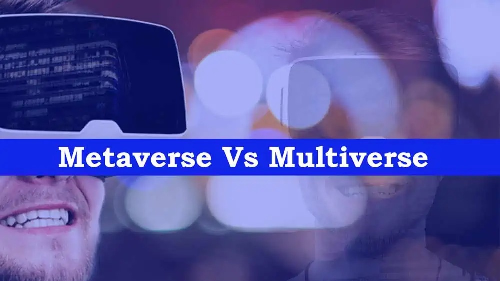 Metaverse Vs MultiVerse