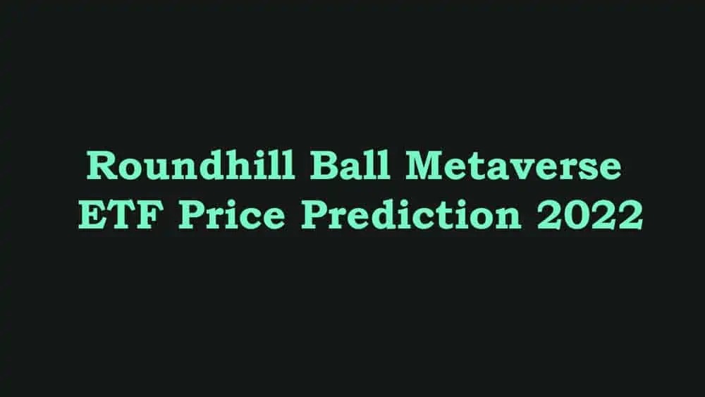 Roundhill Ball Metaverse ETF Price Prediction 2022