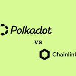 Polkadot vs Chainlink: Solid Differences between Polkadot and Chainlink in 2022