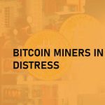 Bitcoin Miners Are Distressed