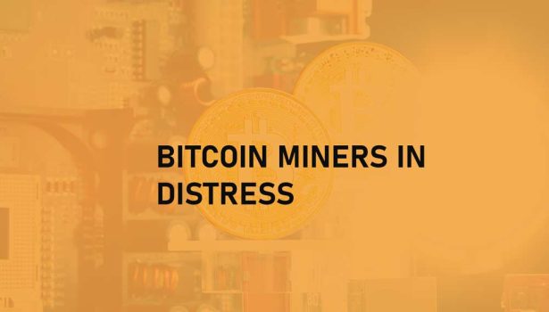 Bitcoin Miners Are Distressed