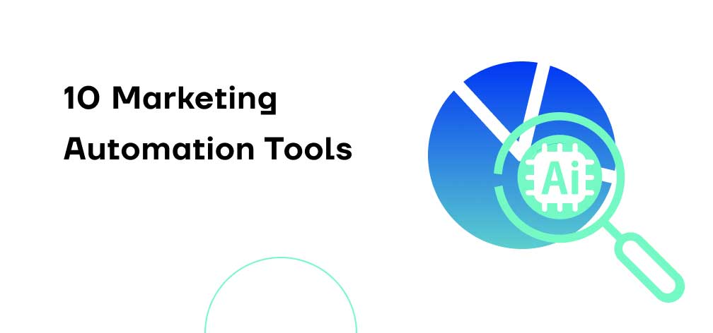 Explore 10 Marketing Automation Tools for Your Next Campaign Marketing Automation Tools
